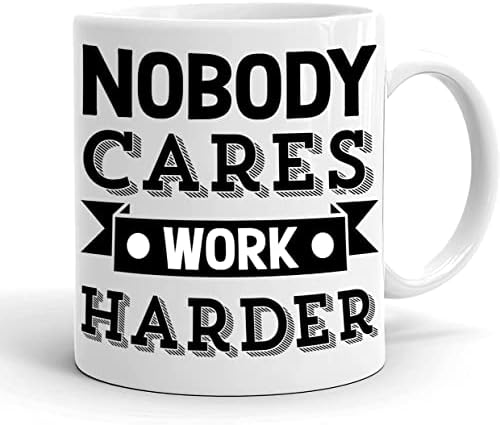 Вдъхновяваща Кафеена чаша - Никой не се интересува, работете здраво по-здраво За шеф, Колеги - най-добър приятел - Идея за подарък На